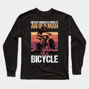 Never Underestimate An Old Guy With A Bicycle Long Sleeve T-Shirt